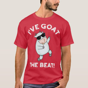 Ich habe den Beat Ziegen Lustiger Tierwitz 1 T-Shirt