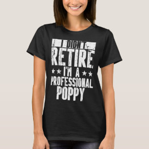 Ich habe den Beruflichen Mohn-Vater Poppi Fath nic T-Shirt