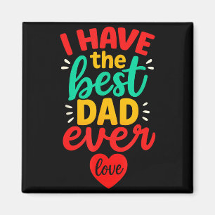 Ich habe den besten Vater überhaupt Süße Liebe Vat Magnet