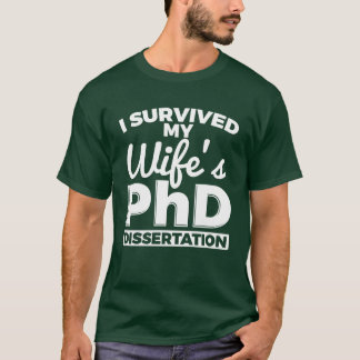 Ich habe den Doktortitel meiner Frau überlebt Jung T-Shirt
