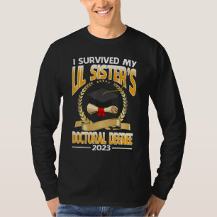 Ich habe den Doktortitel meiner kleinen Schwester  T-Shirt