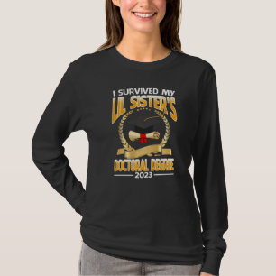 Ich habe den Doktortitel meiner kleinen Schwester  T-Shirt