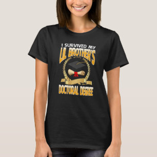 Ich habe den Doktortitel meines kleinen Bruders üb T-Shirt