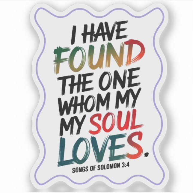 "Ich habe den einen gefunden, den ich Liebe" Pinse Aufkleber (Vorderseite)