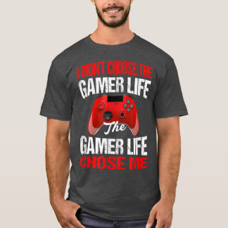 Ich habe den Gamer Life Funny Gamer nicht ausgewäh T-Shirt