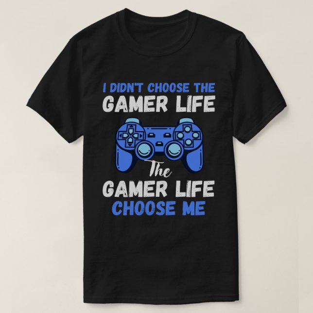 Ich habe den Gamer Life Funny Gamer nicht ausgewäh T-Shirt (Design vorne)