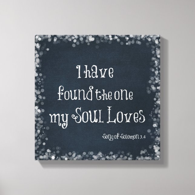 Ich habe den gefunden, den mein Soul Lieben Bible  Leinwanddruck (Vorderseite)