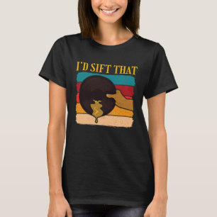 Ich habe den Gold Prospector 1 T-Shirt