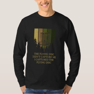 Ich habe den Golf-Spaß "Flying Disk"-Golfer gefang T-Shirt