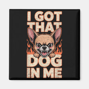 Ich Habe Den Hund In Mir Lustige Chihuahua Liebhab Magnet