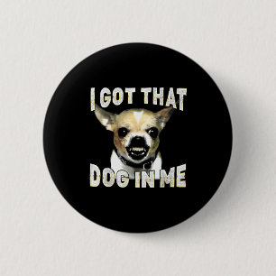 Ich Habe Den Hund In Mir Lustiger Hund Chihuahua L Button