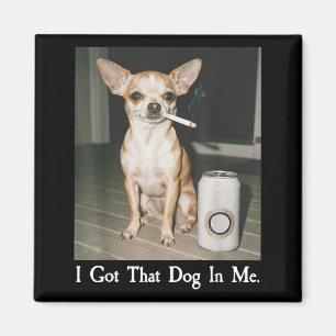 Ich Habe Den Hund In Mir Lustiger Hund Chihuahua L Magnet