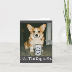 Ich Habe Den Hund In Mir Lustiges Corgi Bier Trink Karte