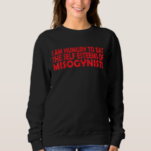 Ich habe den Hunger, die Selbstheilungen von Misog Sweatshirt