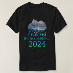 Ich habe den Hurrikan Milton 2024 überlebt T-Shirt