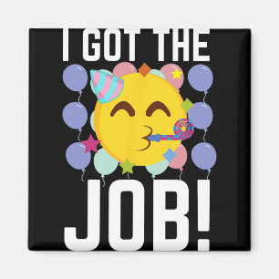 Ich habe den Job! Neue Jobs Angestellt Lustiger er Magnet