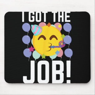 Ich habe den Job! Neue Jobs Angestellt Lustiger er Mousepad