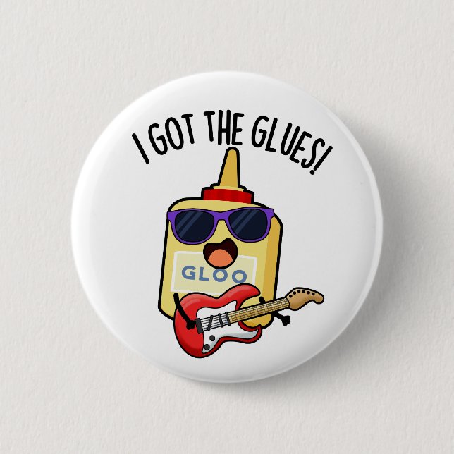 Ich Habe Den Kleber Lustiger Blues-Wortwitz  Button (Vorderseite)