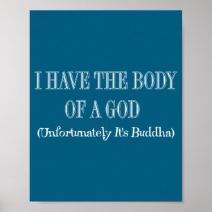 Ich habe den Körper eines Gottes, leider ist es Bu Poster
