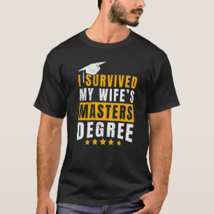 Ich habe den Master-Abschluss meiner Ehefrau 9 übe T-Shirt