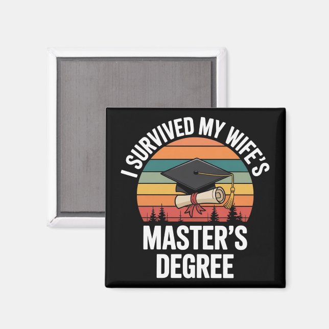 Ich habe den Master-Abschluss meiner Frau überlebt Magnet (Vorderseite/Rückseite)