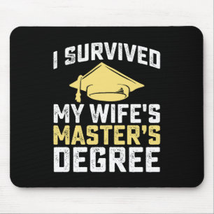 Ich habe den Masterabschluss meiner Frau überlebt Mousepad