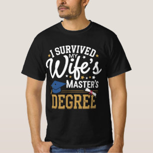 Ich habe den Masterabschluss meiner Frau überlebt T-Shirt