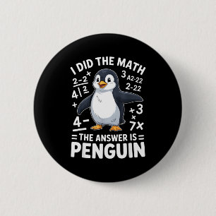 Ich habe den Mathe-Pinguin lustig Clroom-Lehrer Sc Button