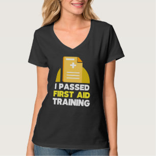 Ich habe den Notfallkurs für Erste Hilfe bestanden T-Shirt