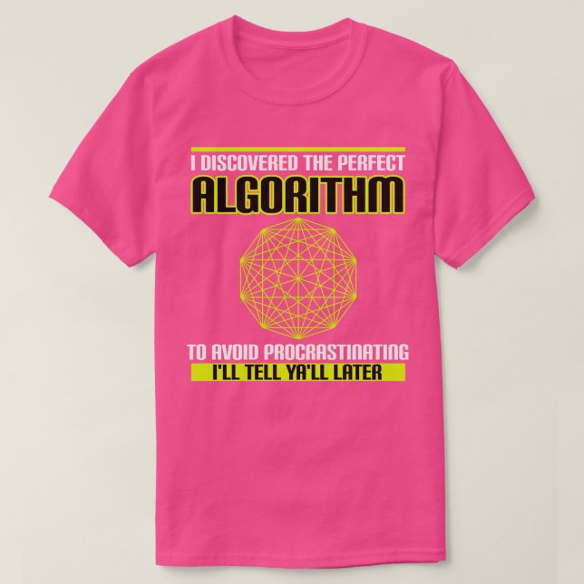 Ich habe den perfekten Algorithmus entdeckt, um Pr T-Shirt (Design vorne)