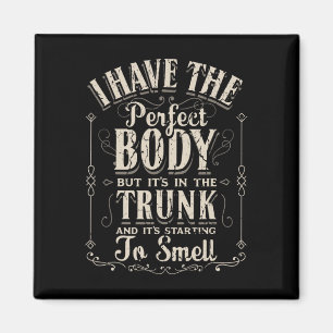 Ich habe den perfekten Body Funny Gifts Gym Magnet