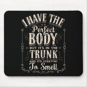 Ich habe den perfekten Body Funny Gifts Gym Mousepad