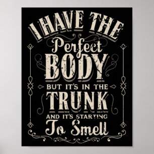 Ich habe den perfekten Body Funny Gifts Gym Poster