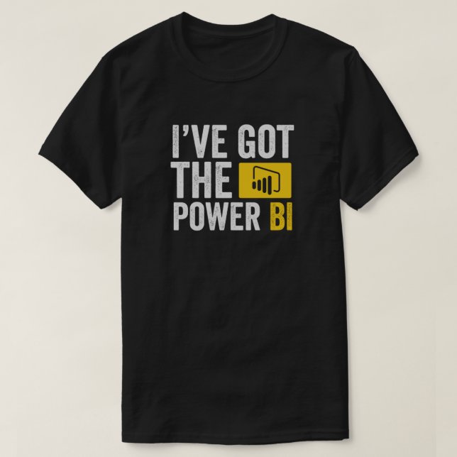 Ich habe den Power BI got T-Shirt (Design vorne)