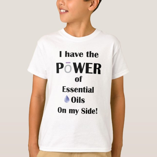 Ich habe den Power von ätherischen Ölen auf meiner T-Shirt (Vorderseite)