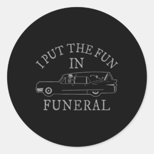 Ich habe den Spaß in Beerdigung Hearse Skeleton Fu Runder Aufkleber