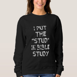 Ich habe den Stecker in die Bibelstudie gesteckt,  Sweatshirt