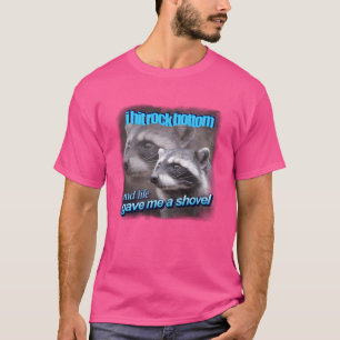 Ich habe den Tiefpunkt erreicht und das Leben gab T-Shirt