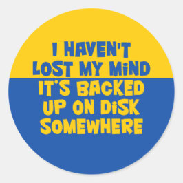 Ich habe den Verstand nicht verloren. Runder Aufkleber