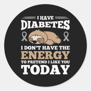 Ich habe Diabetes, ich habe nicht die Energie Runder Aufkleber