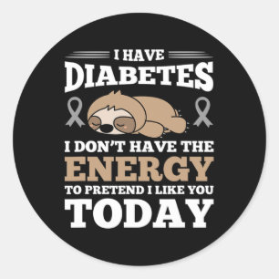Ich habe Diabetes, ich habe nicht die Energie Runder Aufkleber