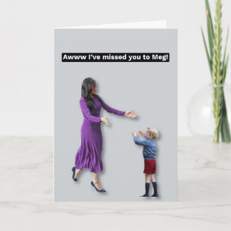 Ich habe dich auf der Meghan-Karte verpasst Karte