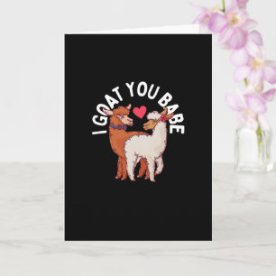 Ich habe dich Babe Funny Goat Quote Valentinstag Karte