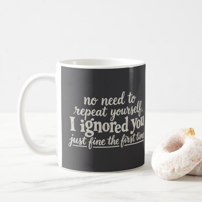 Ich habe dich das erste Mal prima ignoriert Kaffeetasse (Mit Donut)