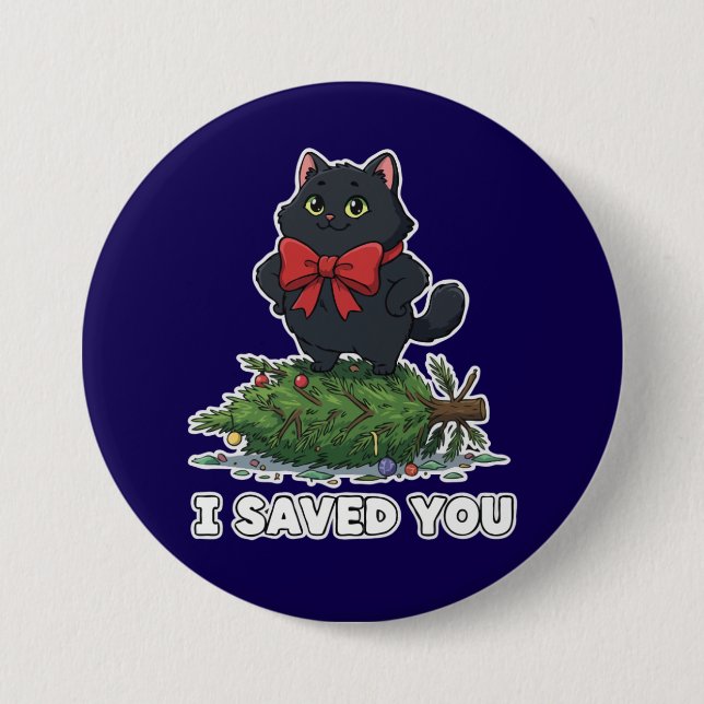 "Ich habe dich gerettet" Lustiger schwarzer Katzen Button (Vorderseite)