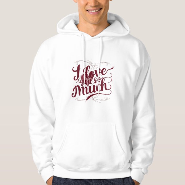 "Ich habe dich so sehr Liebe" Hoodie (Vorderseite)