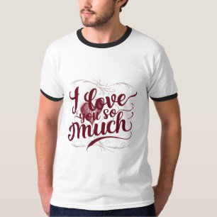 "Ich habe dich so sehr Liebe" T-Shirt