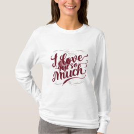 "Ich habe dich so sehr Liebe" T-Shirt