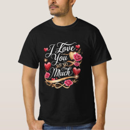 Ich habe dich so sehr Liebe T-Shirt