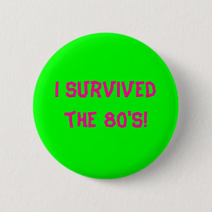 Ich habe die 80er überlebt! - Individuell Button